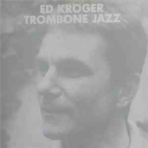 Ed Kröger - Trombone Jazz album