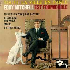Eddy Mitchell Accompagné Par Le London All Star + 10 - Est Formidable - Toute La Ville En Parle album