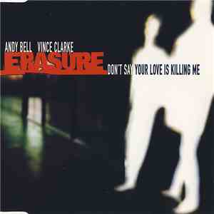 Erasure - Don't Say Your Love Is Killing Me album