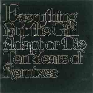 Everything But The Girl - Adapt Or Die: Ten Years Of Remixes album