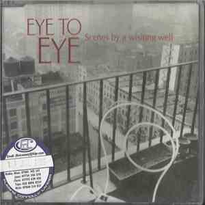 Eye To Eye  - Scenes By A Wishing Well album