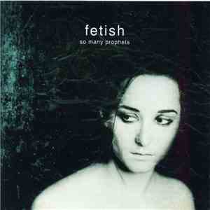 Fetish - So Many Prophets album