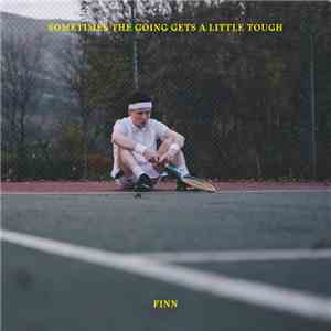 Finn  - Sometimes The Going Gets A Little Tough album
