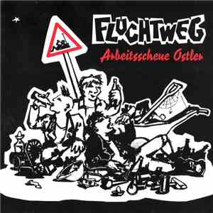 Fluchtweg - Arbeitsscheue Ostler album