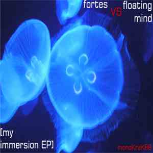 Fortes VS Floating Mind - My Immersion EP album