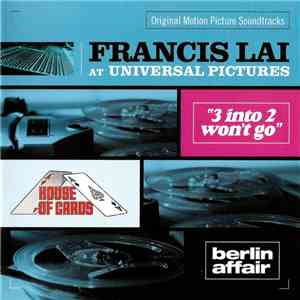 Francis Lai - Francis Lai At Universal Pictures (House Of Cards / 3 Into 2 Won’t Go / Berlin Affair album