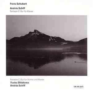 Franz Schubert - András Schiff, Yuuko Shiokawa - Fantasie C-Dur Für Klavier / Fantasie C-Dur Für Violine Und Klavier album