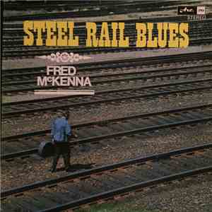 Fred Mckenna - Steel Rail Blues album
