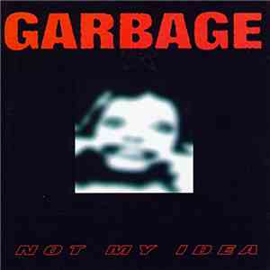 Garbage - Not My Idea album