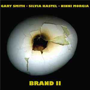 Gary Smith  • Silvia Kastel • Ninni Morgia - Brand II album