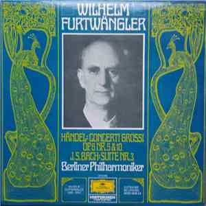 Georg Friedrich Händel, Johann Sebastian Bach / Wilhelm Furtwängler, Berliner Philharmoniker - Wilhelm Furtwängler album
