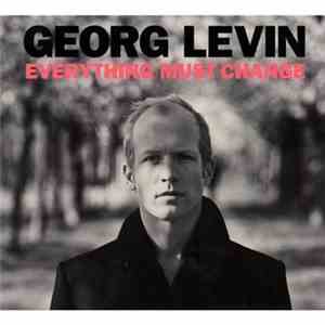Georg Levin - Everything Must Change album