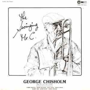 George Chisholm And U.K. All Stars with Carole Moore - The Swingin' Mr. C. album
