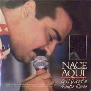 Gilberto Santa Rosa - Nace Aquí album