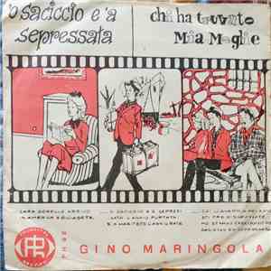 Gino Maringola - 'O Saciccio E 'A Sepressata / Chi Ha Truvato Mia Moglie album