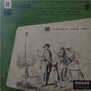 Gioacchino Rossini / Orchestre Symphonique De Vienne Direction Francesco Molinari-Pradelli, Orchestre Des Concerts Lamoureux Direction Paul van Kempen - Quatre Ouvertures Célèbres album