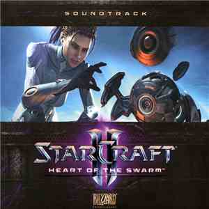 Glenn Stafford, Derek Duke, Russell Brower & Neal Acre - Starcraft II: Heart Of The Swarm Soundtrack album