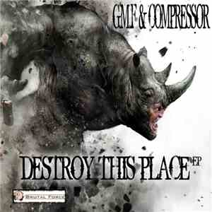 GMF  & Compressor  - Destroy This Place EP album