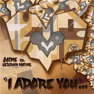 Goldie Vs. Ulterior Motive - I Adore You album