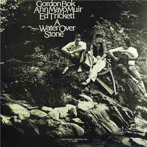 Gordon Bok, Ann Mayo Muir, Ed Trickett - A Water Over Stone album