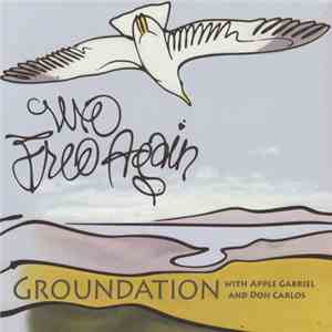 Groundation With Apple Gabriel & Don Carlos  - We Free Again album