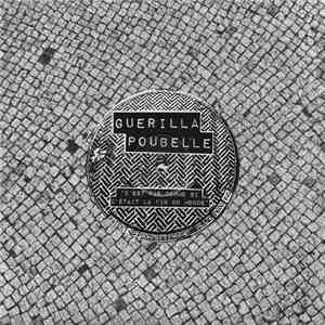 Guerilla Poubelle - C'est Pas Comme Si C'Était La Fin Du Monde album