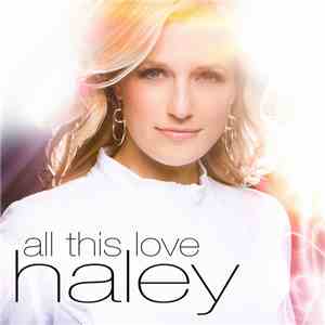 Haley - All This Love album