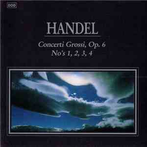 Handel - Concerti Grossi, Op. 6 No's 1, 2, 3, 4 album
