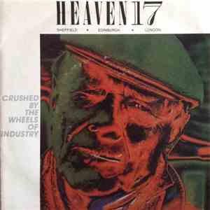 Heaven 17 - Crushed By The Wheels Of Industry album