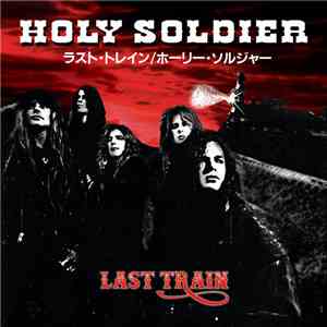 Holy Soldier - Last Train album
