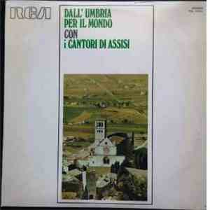 I Cantori Di Assisi - Dall'Umbria Per Il Mondo Con I Cantori Di Assisi album