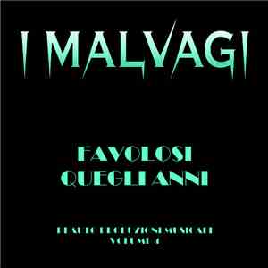 I MALVAGI - Favolosi quegli anni album