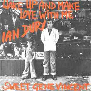 Ian Dury - Wake Up And Make Love With Me / Sweet Gene Vincent album