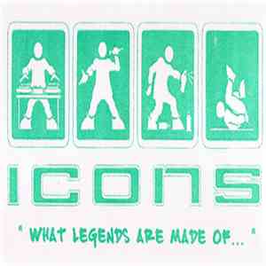 Icons  - What Legends Are Made Of... album