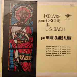 J. S. Bach - Marie-Claire Alain - L'œuvre Pour Orgue De J.S. Bach - BWV 565 - 545 - 533 - 540 - 578  album