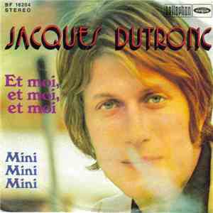 Jacques Dutronc - Et Moi, Et Moi, Et Moi / Mini, Mini, Mini album