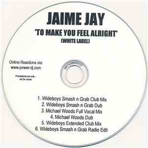 Jaime Jay - To Make You Feel Alright album