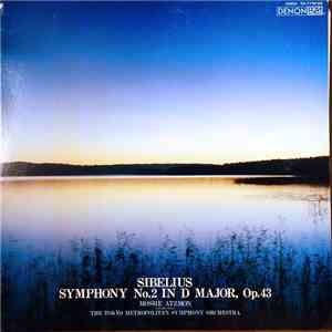 Jean Sibelius, Moshe Atzmon, Tokyo Metropolitan Symphony Orchestra - Symphony No. 2 In D Major, Op. 43 album