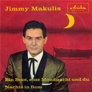 Jimmy Makulis - Ein Boot, Eine Mondnacht Und Du / Nachts In Rom album