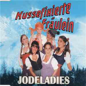 Jodeladies - Kussefixierte Fräulain album