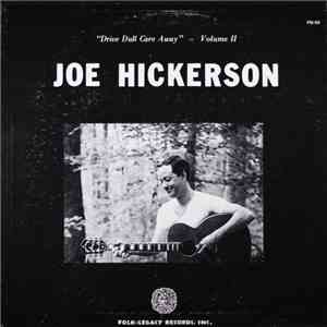 Joe Hickerson - Drive Dull Care Away - Volume II album