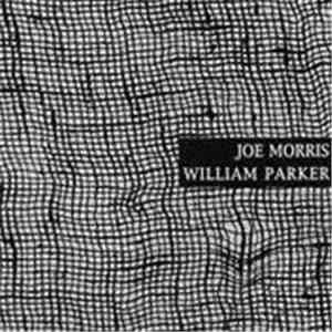 Joe Morris / William Parker - Invisible Weave album