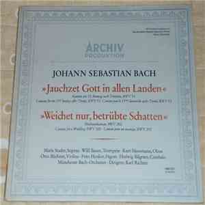 Johann Sebastian Bach / Maria Stader, Willi Bauer, Kurt Hausmann, Otto Büchner, Fritz Henker, Hedwig Bilgram, Münchener Bach-Orchester , Dirigent: Karl Richter - "Jauchzet Gott In Allen Landen", Kantate Am 15. Sonntag Nach Trinitatis, BWV 51 - "Weichet Nu album
