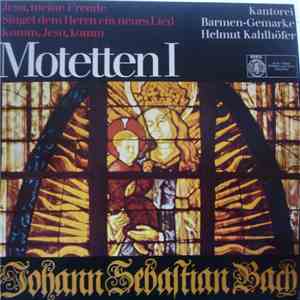 Johann Sebastian Bach - Kantorei Barmen-Gemarke, Helmut Kahlhöfer - Motetten I album
