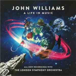 John Williams , The London Symphony Orchestra - John Williams: A Life In Music album