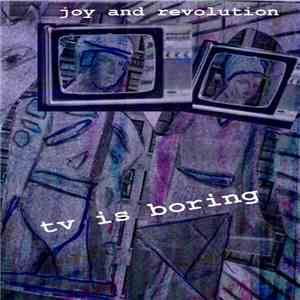 Joy and Revolution - TV Is Boring album