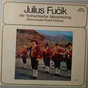 Julius Fučík - Der Tschechische Marschkönig album