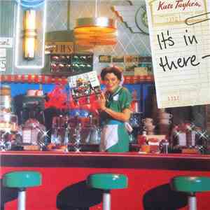 Kate Taylor - It's In There - And It's Got To Come Out! album