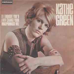 Kathe Green - If I Thought You'd Ever Change Your Mind / Primrose Hill album