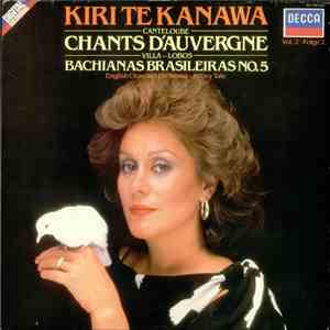 Kiri Te Kanawa, English Chamber Orchestra • Jeffrey Tate - Canteloube / Villa-Lobos - Chants D'Auvergne (Vol. 2) / Bachianas Brasileiras No. 5 album
